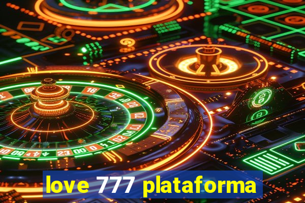 love 777 plataforma